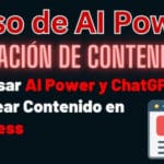 AI Power y WordPress: El Dúo Perfecto para la Generación de Contenido